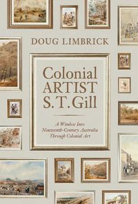 Cover image for Colonial Artist S.T. Gill