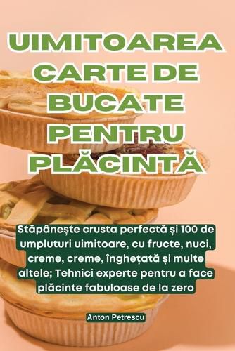 Cover image for Uimitoarea Carte de Bucate Pentru PlĂcintĂ