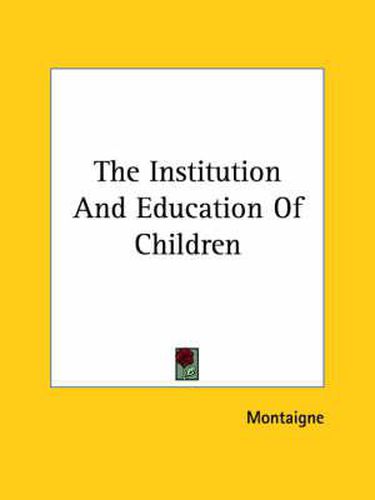 Cover image for The Institution and Education of Children