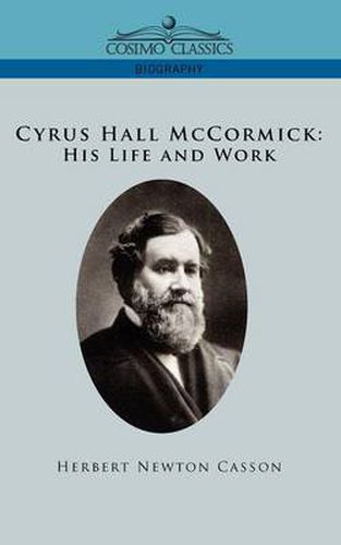 Cover image for Cyrus Hall McCormick His Life and Work