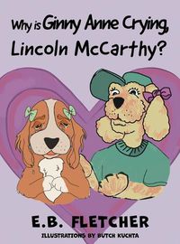 Cover image for Why Is Ginny Anne Crying, Lincoln Mccarthy?