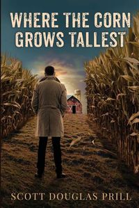 Cover image for Where the Corn Grows Tallest
