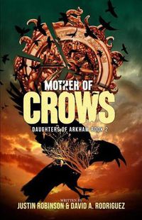 Cover image for Mother of Crows: Daughters of Arkham - Book 2