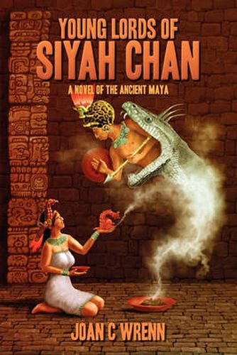 Cover image for Young Lords of Siyah Chan: A Novel of the Ancient Maya