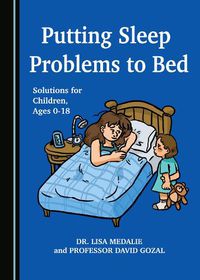 Cover image for Putting Sleep Problems to Bed: Solutions for Children, Ages 0-18