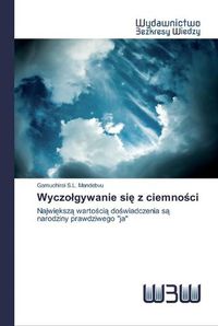 Cover image for Wyczolgywanie si&#281; z ciemno&#347;ci