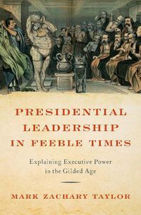 Cover image for Presidential Leadership in Feeble Times