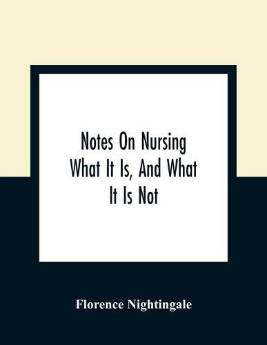 Cover image for Notes On Nursing: What It Is, And What It Is Not