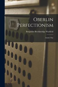 Cover image for Oberlin Perfectionism: Article One