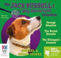 Cover image for Jack Russell Dog Detective Collection 1: The Sausage Situation / The Buried Biscuits / The Kitnapped Creature