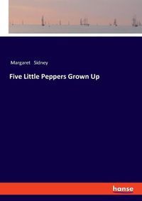 Cover image for Five Little Peppers Grown Up