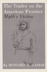 Cover image for Trader On The American Frontier-Myth'S Victim