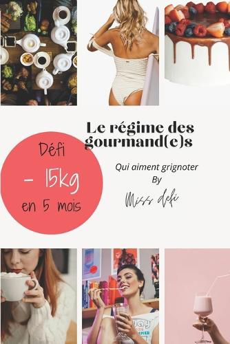 Cover image for Le regime des gourmand(e)s qui aiment grignoter By Miss Defi
