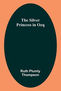 Cover image for The Silver Princess in Ozq