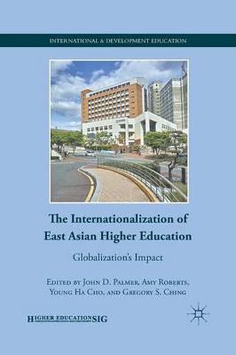 Cover image for The Internationalization of East Asian Higher Education: Globalization's Impact