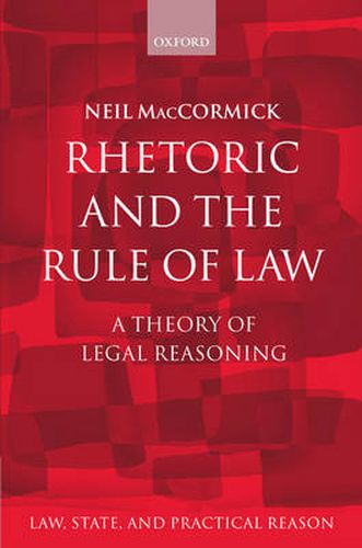Cover image for Rhetoric and The Rule of Law: A Theory of Legal Reasoning