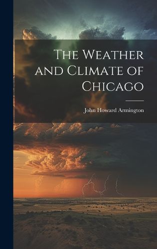 Cover image for The Weather and Climate of Chicago