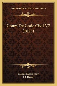 Cover image for Cours de Code Civil V7 (1825)