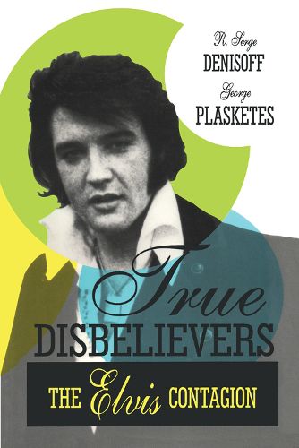 Cover image for True Disbelievers: Elvis Contagion