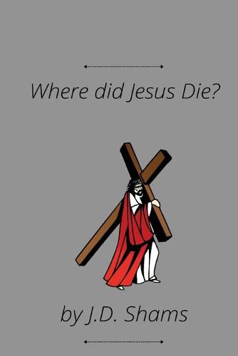 Cover image for Where did Jesus Die