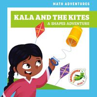 Cover image for Kala and the Kites: A Shapes Adventure