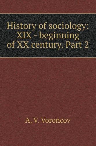 Cover image for History of Sociology: XIX - early XX century. Part 2