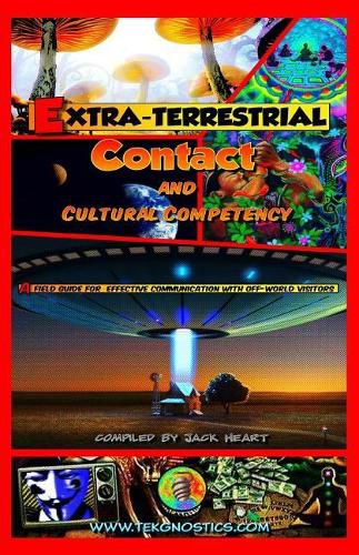 Cover image for Extra-Terrestrial Contact & Cultural Competency: A field guide for effective communication with off-world visitors