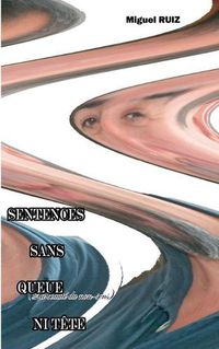 Cover image for Sentences Sans Queue Ni Tete