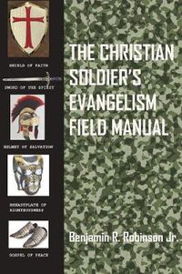 Cover image for The Christian Soldier's Evangelism Field Manual