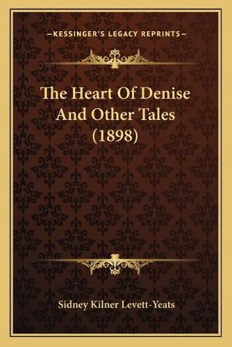 Cover image for The Heart of Denise and Other Tales (1898)