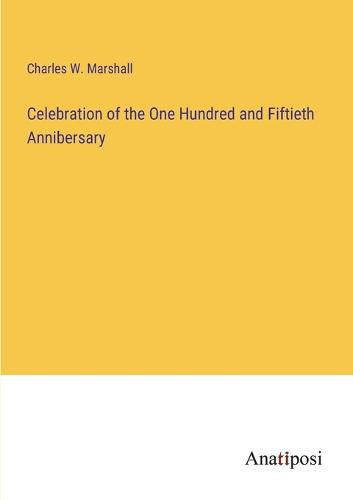 Cover image for Celebration of the One Hundred and Fiftieth Annibersary
