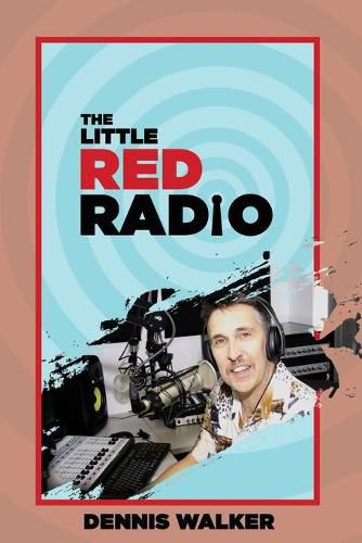 Cover image for Little Red Radio: 40 Years Working in Small Radio