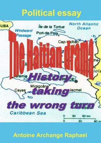 The Haitian drama, history taking the wrong turn