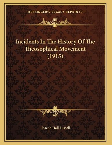 Cover image for Incidents in the History of the Theosophical Movement (1915)