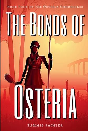 Cover image for The Bonds of Osteria: Book Four of the Osteria Chronicles