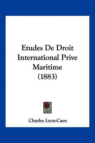 Etudes de Droit International Prive Maritime (1883)