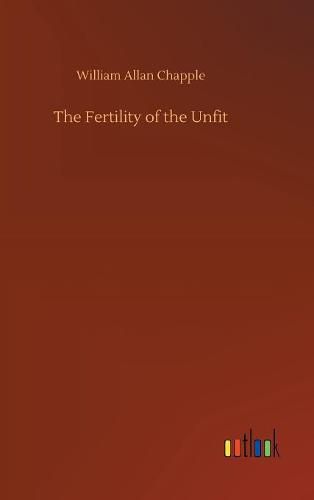 The Fertility of the Unfit