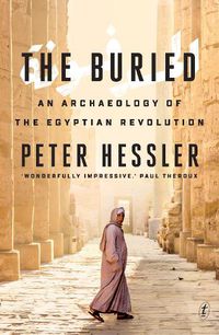 Cover image for The Buried: An Archaeology of the Egyptian Revolution