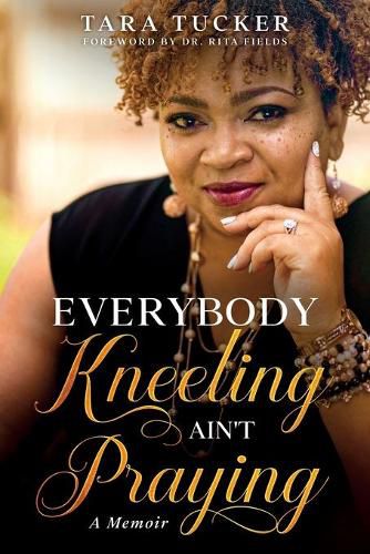 Cover image for Everybody Kneeling ain't Praying: A Memoir