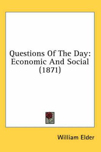 Cover image for Questions of the Day: Economic and Social (1871)