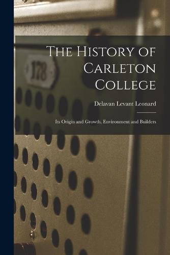 Cover image for The History of Carleton College