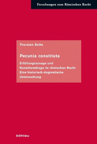 Cover image for Pecunia constituta: Erfullungszusage und Konstitutsklage im romischen Recht