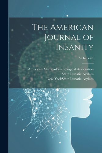 Cover image for The American Journal of Insanity; Volume 61