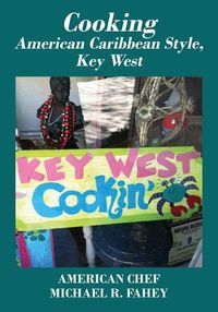 Cover image for Cooking American Caribbean Style, Key West Mile Marker 0