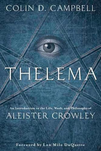 Thelema: An Introduction to the Life, Work, and Philosophy of Aleister Crowley