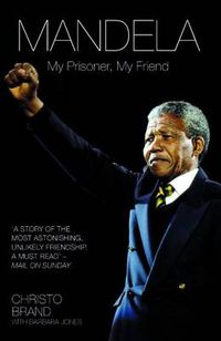 Cover image for Mandela: My Prisoner, My Friend