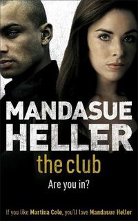 Cover image for The Club: a gritty thriller you won't put down