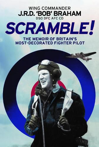 Cover image for Scramble!: The Memoir of Britain's Most-Decorated RAF Fighter Pilot