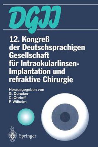 12. Kongress Der Deutschsprachigen Gesellschaft Fur Intraokularlinsen-Implantation Und Refraktive Chirurgie