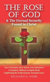 Cover image for The Rose of God & The Eternal Security Found in Christ